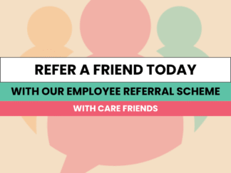Graphic against an orange background, highlighting the employee referral scheme with Care Friends.