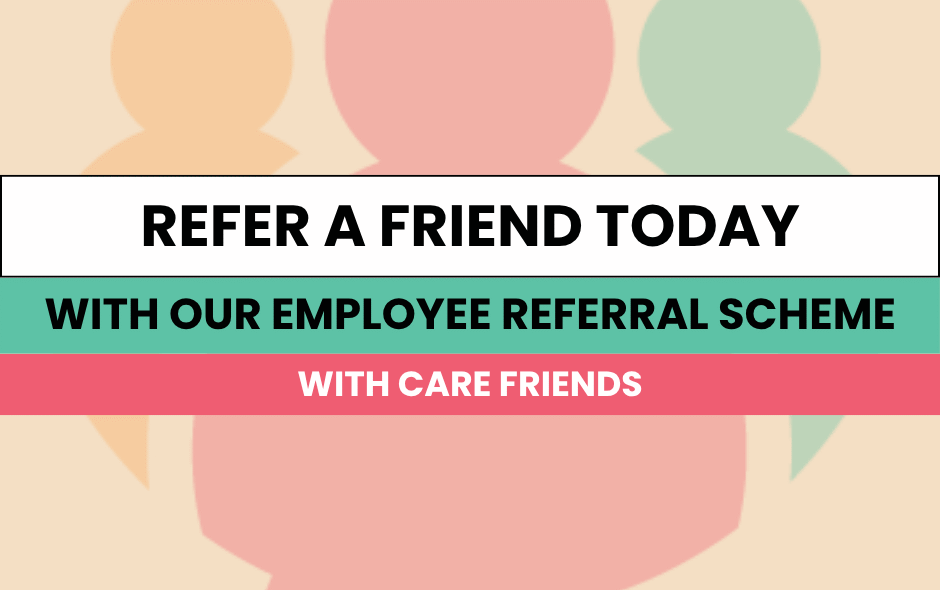 Graphic against an orange background, highlighting the employee referral scheme with Care Friends.