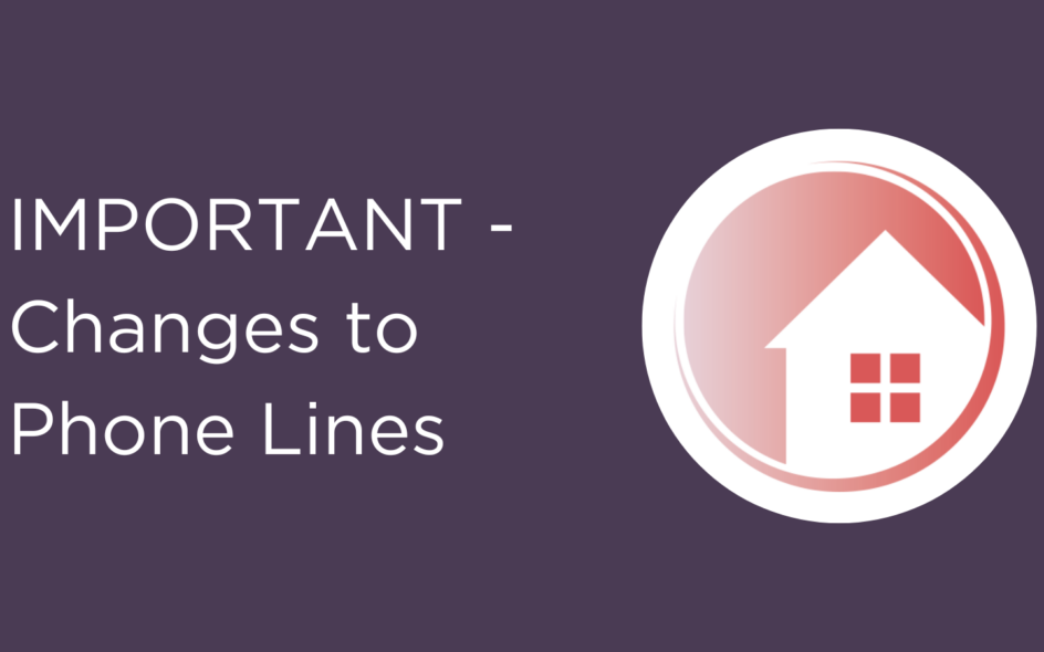 Important - Changes to phone lines.